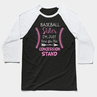 Baseball Sister Im Just here for the Concession Stand Baseball T-Shirt